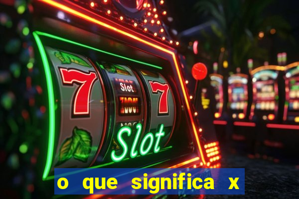 o que significa x no sportingbet